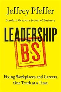 Leadership BS: Fixing Workplaces and Careers One Truth at a Time (Hardcover)