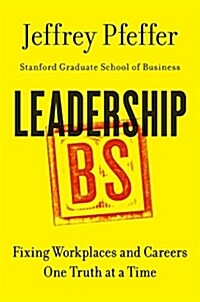 Leadership BS: Fixing Workplaces and Careers One Truth at a Time (Hardcover)