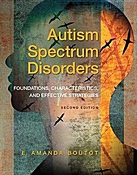 Autism Spectrum Disorders: Foundations, Characteristics, and Effective Strategies, Pearson Etext with Loose-Leaf Version -- Access Card Package (Hardcover, 2)