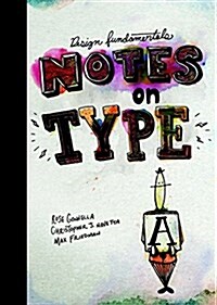 Design Fundamentals: Notes on Type (Paperback)