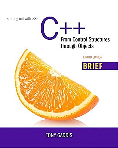Starting Out with C++: From Control Structures Through Objects, Brief Version Plus Mylab Programming with Pearson Etext -- Access Card Packag (Paperback, 8, Revised)