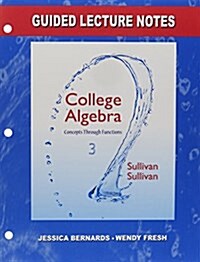 Guided Lecture Notes for College Algebra: Concepts Through Functions, Plus Mylab Math -- Access Card Package (Hardcover, 3)