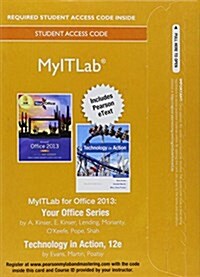Mylab It with Pearson Etext -- Access Card -- For Your Office 2013 with Technology in Action Complete (Hardcover, 12)