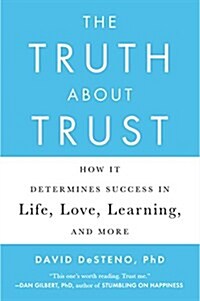 The Truth about Trust: How It Determines Success in Life, Love, Learning, and More (Paperback)