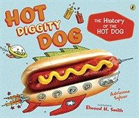 Hot diggity dog : the history of the hot dog