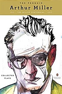 The Penguin Arthur Miller: Collected Plays (Penguin Classics Deluxe Edition) (Paperback, Deckle Edge)
