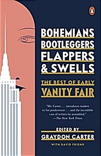 Bohemians, Bootleggers, Flappers, and Swells: The Best of Early Vanity Fair (Paperback)