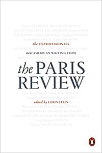 The Unprofessionals: New American Writing from the Paris Review (Paperback)