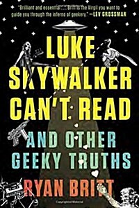 Luke Skywalker Cant Read: And Other Geeky Truths (Paperback)