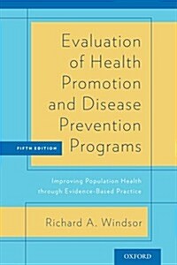 [중고] Evaluation of Health Promotion and Disease Prevention Programs: Improving Population Health Through Evidence-Based Practice (Paperback, 5, Revised)