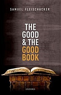 The Good and the Good Book : Revelation as a Guide to Life (Hardcover)