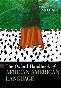 The Oxford Handbook of African American Language (Hardcover)