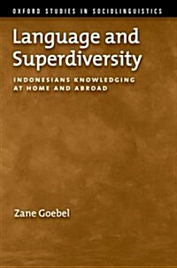 Language and Superdiversity: Indonesians Knowledging at Home and Abroad (Hardcover)