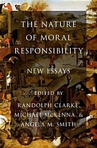 The Nature of Moral Responsibility: New Essays (Hardcover)