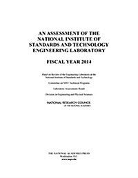 An Assessment of the National Institute of Standards and Technology Engineering Laboratory: Fiscal Year 2014 (Paperback)