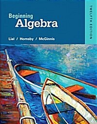 Beginning Algebra: Margaret L. Lial, American River College, John Hornsby, University of New Orleans, Terry McGinnis (Hardcover, 12, Revised)