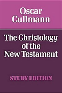 The Christology of the New Testament (Paperback, 2, Revised)