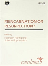 Concilium 1993/5: Reincarnation or Resurrection (Paperback)