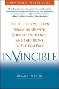Invincible : (The) 10 lies you learn growing up with domestic violence, and the truths to set you free