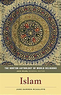 The Norton Anthology of World Religions: Islam (Paperback)