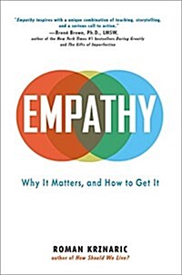 Empathy: Why It Matters, and How to Get It (Paperback)