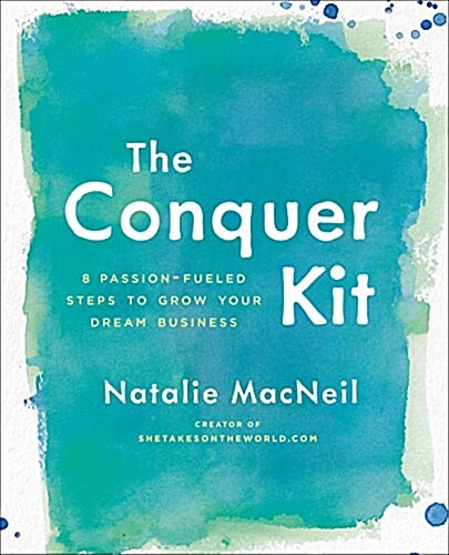 The Conquer Kit: A Creative Business Planner for Women Entrepreneurs (Paperback)