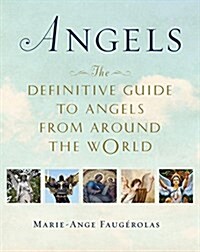 Angels: The Definitive Guide to Angels from Around the World (Paperback)