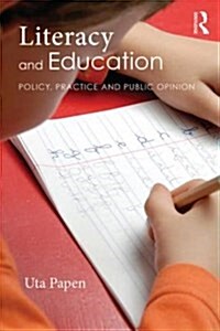 Literacy and Education : Policy, Practice and Public Opinion (Paperback)