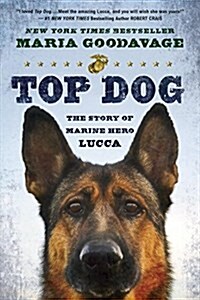 Top Dog: The Story of Marine Hero Lucca (Paperback)