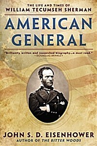 American General: The Life and Times of William Tecumseh Sherman (Paperback)