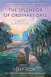 The Splendor of Ordinary Days (Paperback)