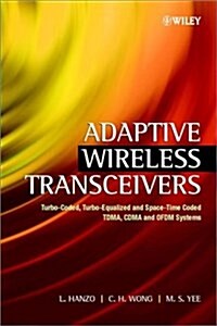 [중고] Adaptive Wireless Transceivers : Turbo-coded, Turbo-equalized and Space-time Coded TDMA, CDMA and OFDM Systems (Hardcover)