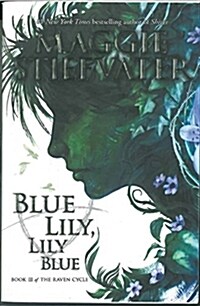 Blue Lily, Lily Blue (the Raven Cycle, Book 3): Volume 3 (Paperback)