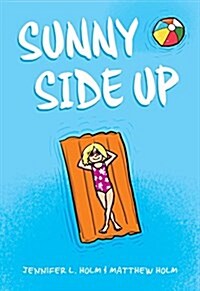 Sunny Side Up: A Graphic Novel (Sunny #1) (Hardcover)