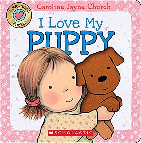 I Love My Puppy (Board Books)