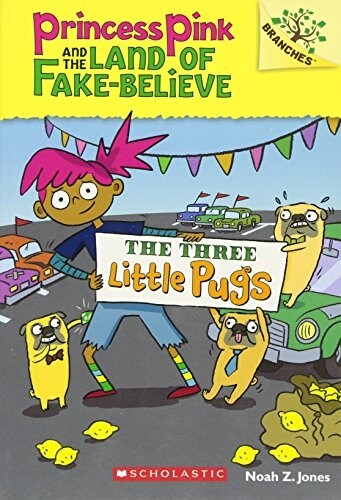 Princess Pink and the Land of Fake-Believe #03 : The Three Little Pugs (Paperback)
