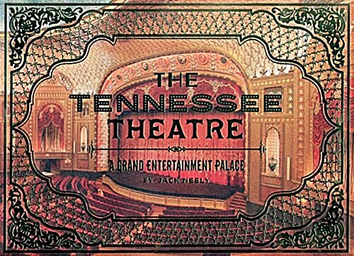 The Tennessee Theatre: A Grand Entertainment Palace (Hardcover)