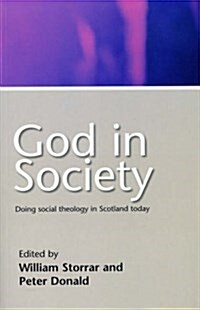 God in Society: Doing Social Theology in Scotland Today (Paperback)