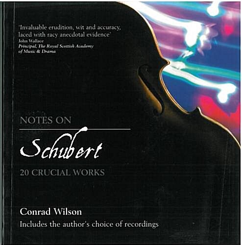 Notes on Schubert: 20 Crucial Works (Paperback)