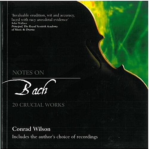 Notes on Bach: 20 Crucial Works (Paperback)