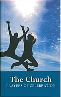 The Church: Prayers of Celebration (Paperback)