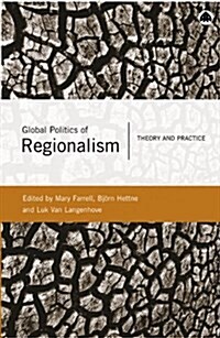 Global Politics of Regionalism : Theory and Practice (Hardcover)