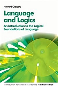 Language and Logics : An Introduction to the Logical Foundations of Language (Hardcover)