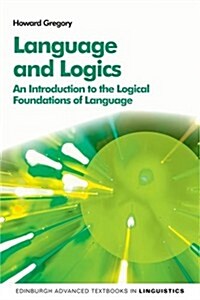 Language and Logics : An Introduction to the Logical Foundations of Language (Paperback)