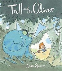 Troll and the Oliver (Hardcover)