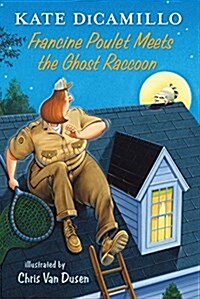 Francine Poulet Meets the Ghost Raccoon (Hardcover)