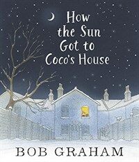 How the Sun Got to Coco's House (Hardcover)