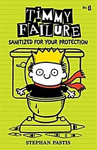 Timmy Failure: Sanitized for Your Protection (Hardcover)