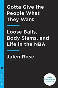 Got to give the people what they want  : true stories and flagrant opinions from center court