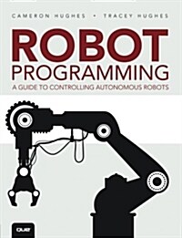 Robot Programming: A Guide to Controlling Autonomous Robots (Paperback)